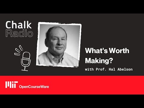 What's Worth Making? with Prof. Hal Abelson
