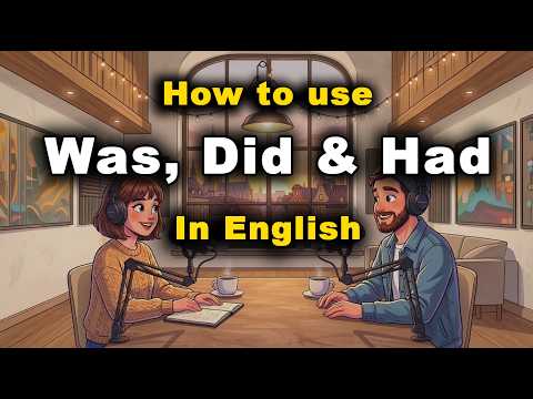 Was, Did, or Had? Stop Making This Past Tense Mistake! | Easy English Podcast