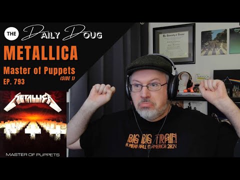 Classical Composer Reacts to METALLICA: MASTER OF PUPPETS (Side 1) | The Daily Doug (Episode 793)