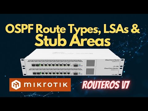 OSPF Route Types, LSAs, and Stub Areas - Mikrotik RouterOS v7