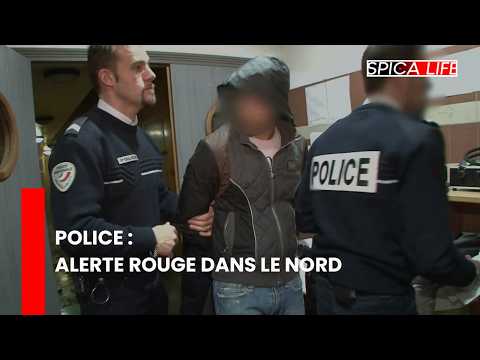 POLICE : ALERTE ROUGE dans le Nord