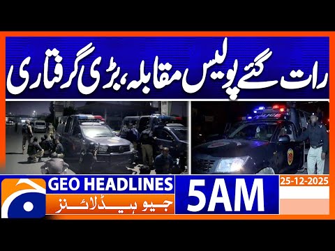 Late night police encounter, major arrest | Headlines GeoNews 5 AM (25 December 2025 )