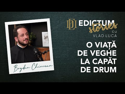 Edictum STORIES 02: Bogdan Chiorean - o viață de veghe la capăt de drum