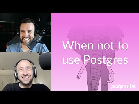 When not to use Postgres | Postgres.FM 157 | #PostgreSQL #Postgres podcast