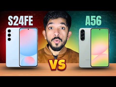 Make choice Better - Samsung S24FE vs A56 🔥