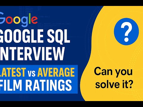 Google SQL Interview Question | Calculate Actor Latest VS Average Film Ratings 🔥
