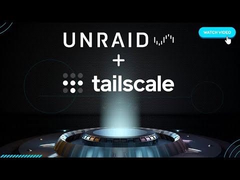 An Intro to Tailscale on Unraid