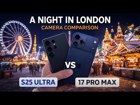 iPhone 17 Pro Max vs Galaxy S25 Ultra – Low-Light Camera Comparison – A Night in London
