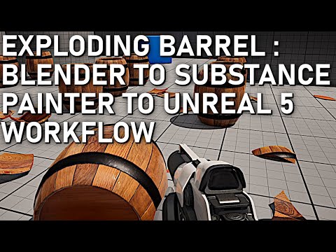 Classic Exploding Barrel: Blender to Substance Painter to Unreal Engine 5 Workflow