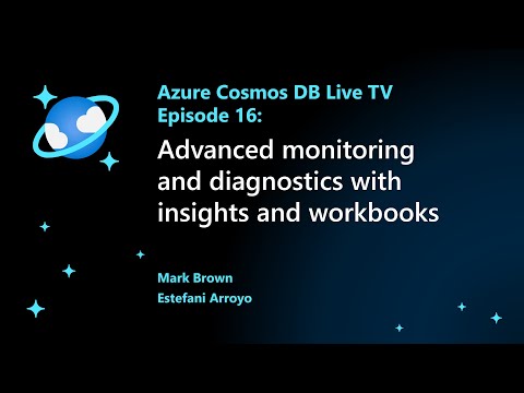 Advanced Monitoring and Diagnostics with Insights and Workbooks on Azure Cosmos DB - Episode 16