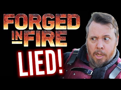 Forged in fire LIED to us - WE WERE CHEATED!