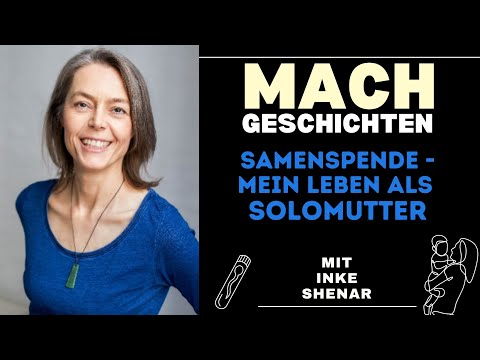 Samenspende. Ich bin Solomutter - mit Inke Shenar