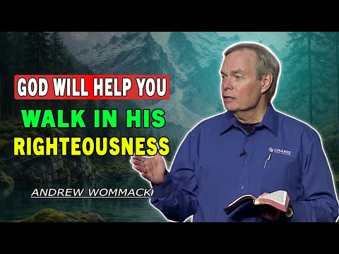 Andrew Wommack 🕊️ God Will Help You Walk in His Righteousness |  MUST LISTEN