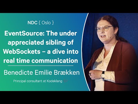 EventSource: The under appreciated sibling of WebSockets – Benedicte Emilie Brækken - NDC Oslo 2024