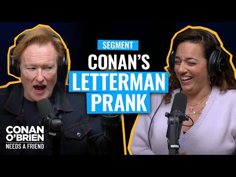 Conan Almost Risked His Career To Prank David Letterman | Conan O'Brien Needs A Friend
