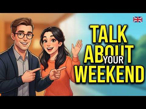 How to Talk About Your Weekend in English | Real English Conversation for Beginners & Intermediates