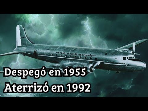 El AVIÓN que DESPEGÓ en 1955 y ATERRIZÓ 37 años Después