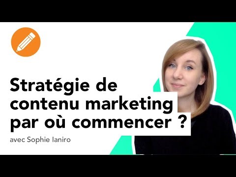 Stratégie de contenu marketing : par où commencer ?