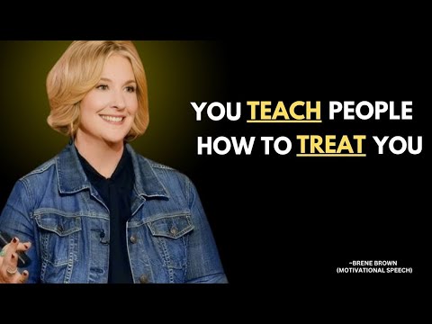 People Will Treat You How You Let Them - Here’s How to Set the Standard | Professor Brene Brown
