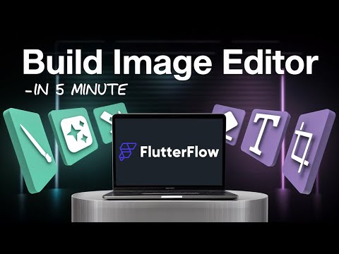 How To Build The Most Advanced Image Editor On Flutter Flow In 5 Minutes | No Code