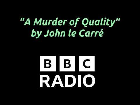A Murder of Quality – BBC Radio Drama Adaptation featuring George Smiley