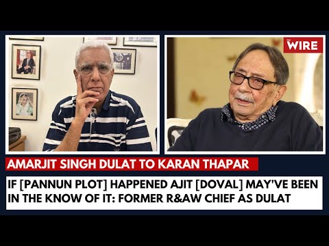 If [Pannun plot] Happened Ajit [Doval] May've Been in the Know of it: Former R&AW chief AS Dulat