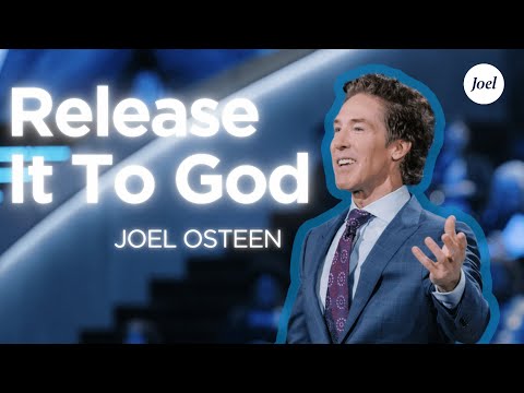 You Can’t Control Everything — Release It To God | Joel Osteen