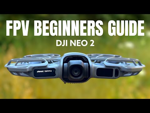 DJI Neo 2 FPV Guide for Beginners - DJI Goggles and Motion 3 Controller