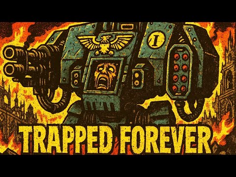 What It’s Like To Be Trapped Forever In A Dreadnought In Warhammer 40k