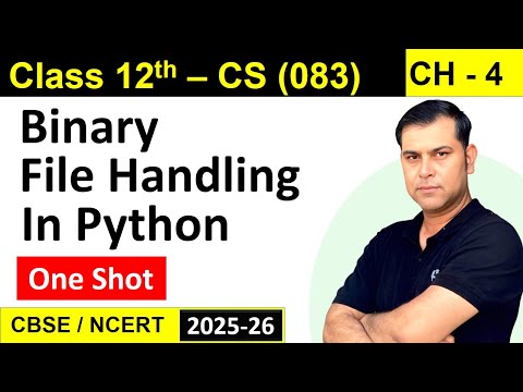 Binary File Handling in Python  | Class 12 Computer Science (083) | CBSE/NCERT/RBSE| Sumita Arora