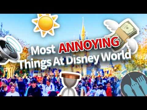 The Most ANNOYING Things At Disney World
