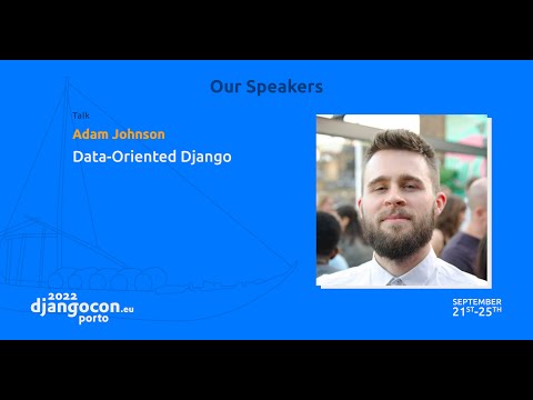 DjangoCon 2022 | Data-Oriented Django