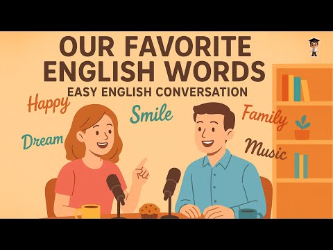 Learn English with Our Favorite Words ✨ | Easy English Conversation Practice | English Podcast