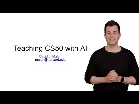 Teaching CS50 with AI - David J. Malan