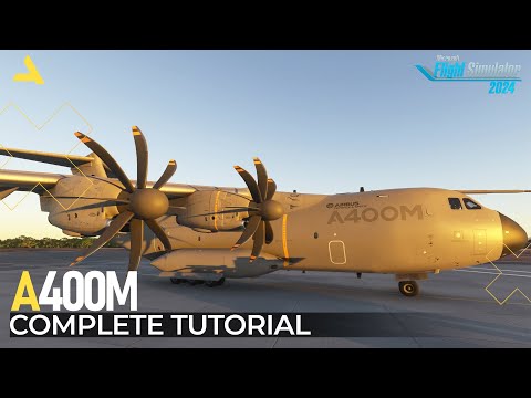A Complete Tutorial of Airbus A400M for MSFS 2024 | A Beginners Guide