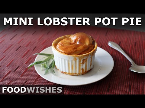 Mini Lobster Pot Pie - Easy, Affordable and Fun-Sized - Food Wishes
