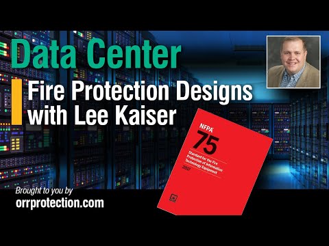 Data Center Fire Protection Designs with Lee Kaiser