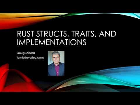 Rust Structs, Traits and Impl