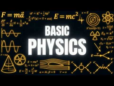 All of Basic Physics Explained in 13 Minutes