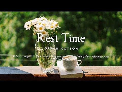 12 hours straight🎶 | Piano music to help you concentrate | relaxation piano l GRASS COTTON+