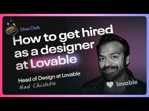 Nad Chishtie - How to get hired as a designer at Lovable