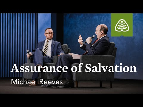Michael Reeves: Assurance of Salvation (Seminar)