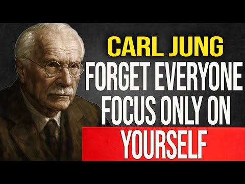 Be obsessed with yourself (and forget about others) - Carl Jung