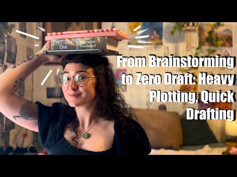 From Brainstorming to Zero Draft: Heavy Plotting, Quick Drafting