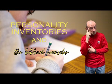 Personality Inventories and the Biblical Counselor