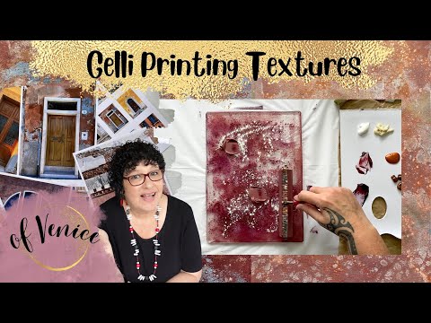Unlocking Venice-Inspired Gelli Printing Textures