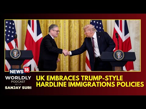UK Adopts ‘Trump-Style’ Hardline Immigration Rules | Sanjay Suri Explains What Changes for Migrants