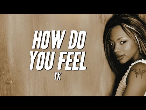 TK - How Do You Feel ft. Twistyle (Lyrics)