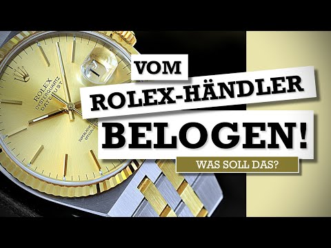 Wenn der Rolex-Händler seinen Kunden belügt.