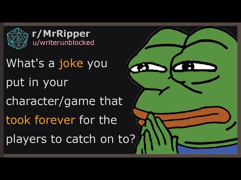 What's a joke you put in your character/game that took forever for the players to catch on to?